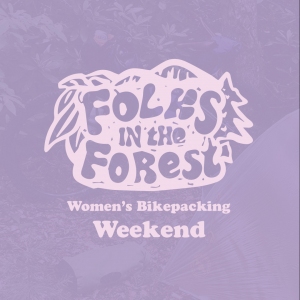 Folks in the Forest Women's Bikepacking Overnighter