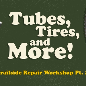 "Hub How-To" Trailside Repairs Clinic Pt. 2 Tubes, Tires, and More